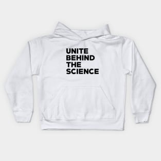 Text: Unite behind the science (black) Kids Hoodie